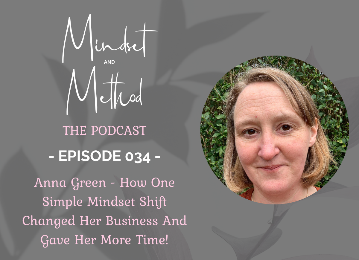Podcast 034 - Interview - Anna Green - One Simple Mindset Shift!
