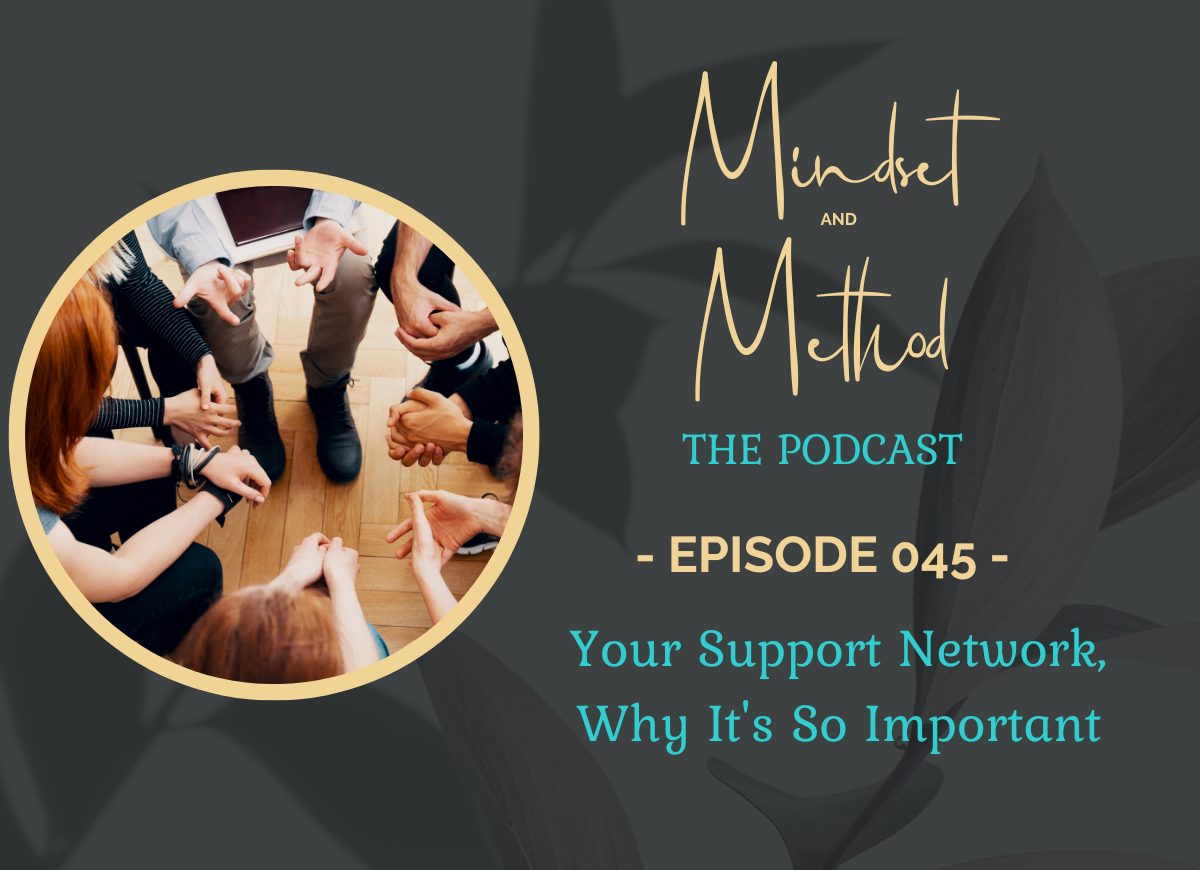 Podcast 45 - Your Support Network And Why It's So Important