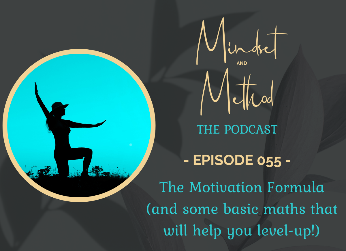 Podcast 55 - The Motivation Formula (and some basic maths that will help you level-up!)