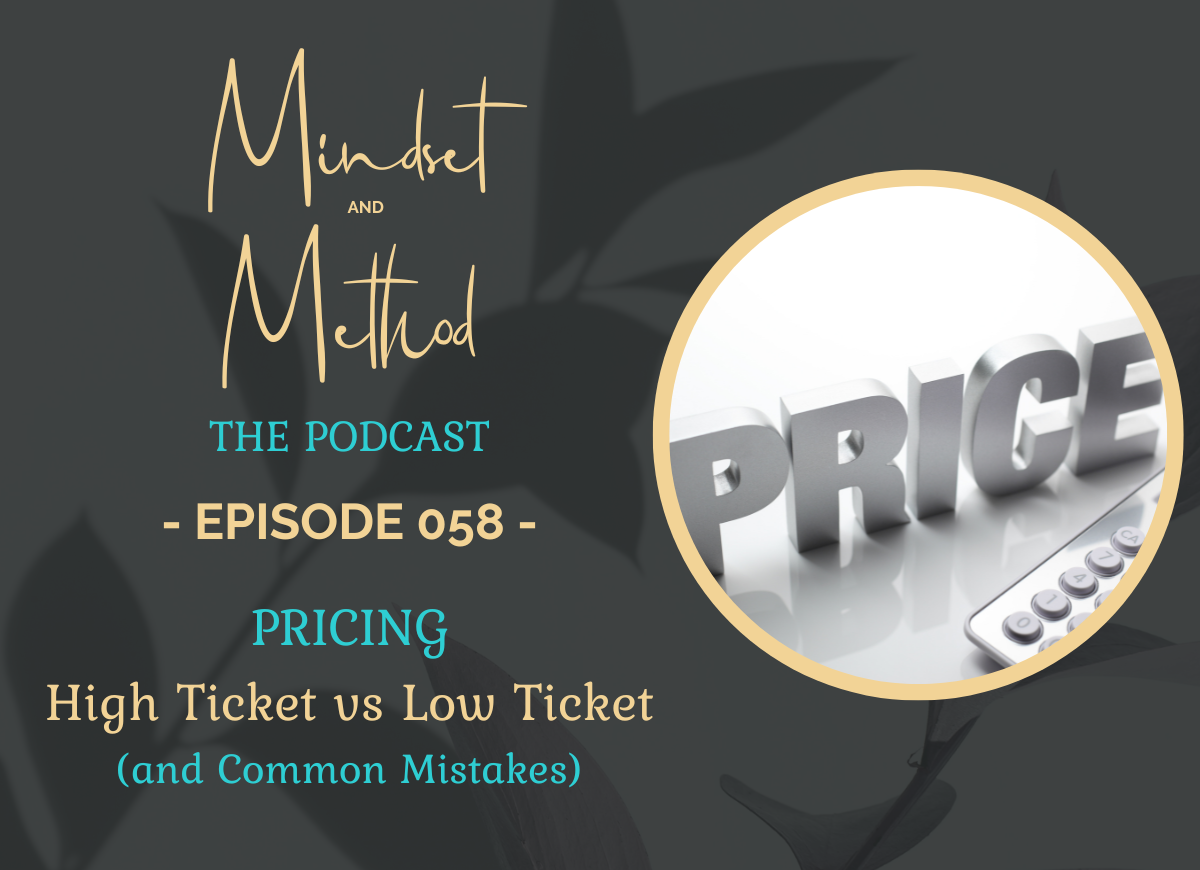 Podcast 58 - Pricing - High Ticket vs Low Ticket and Common Mistakes