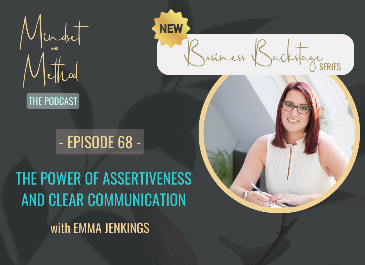 Podcast 68 - Business Backstage: The Power of Assertiveness and Clear Communication