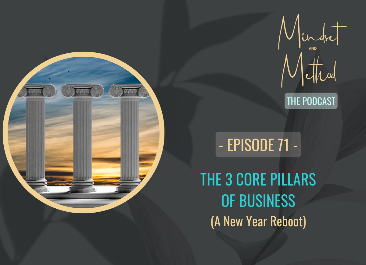 Podcast 071 - The 3 Core Pillars Of Business