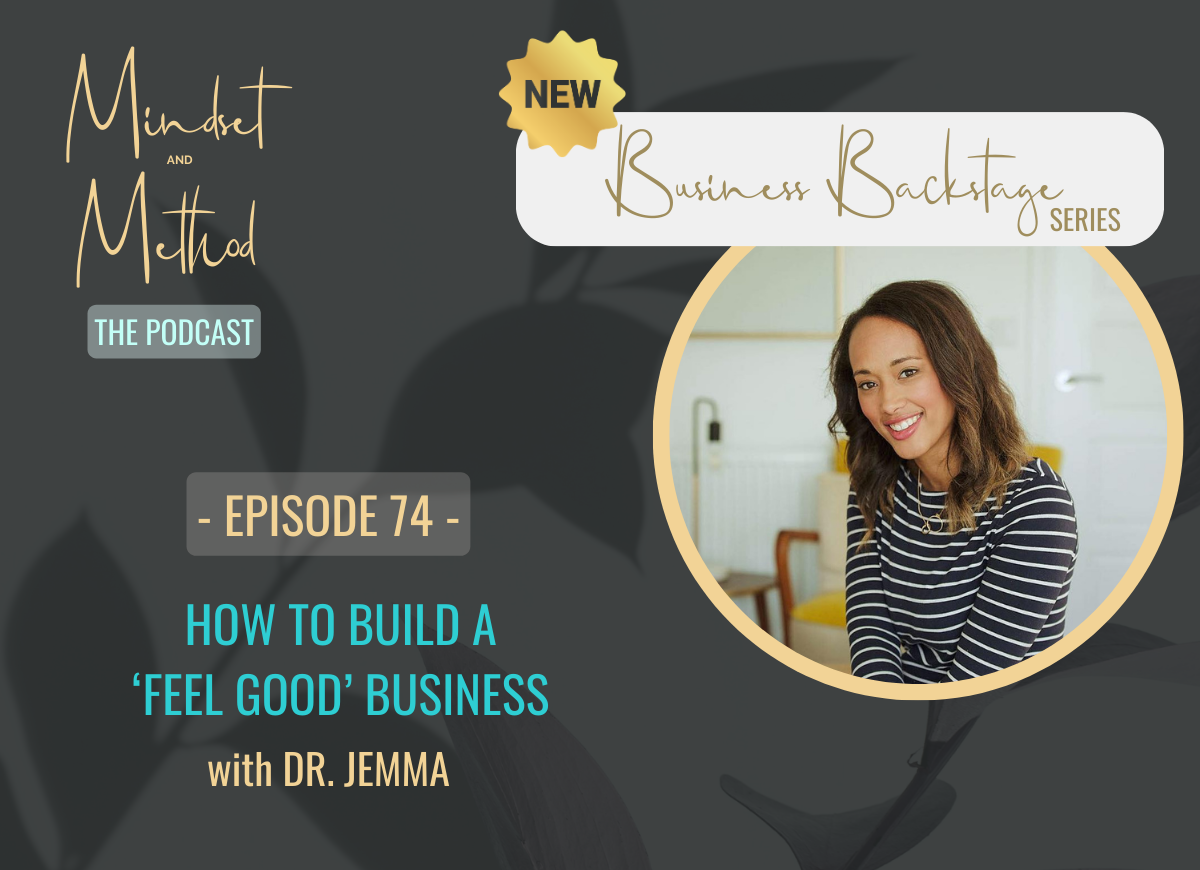 Podcast 74 - Business Backstage: How To Build A 'Feel Good' Business