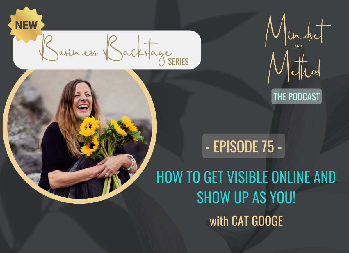 Podcast 75 - Business Backstage: How To Get Visible Online And Show Up As YOU!